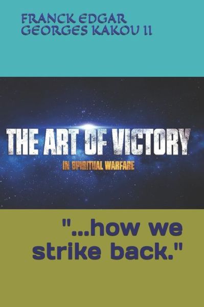 Cover for II Franck Edgar G Kakou · Victory in the Art of Spiritual Warfare (Paperback Bog) (2020)