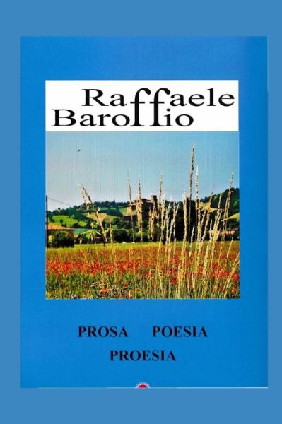 Cover for Raffaele Baroffio · Prosa Poesia Proesia (Paperback Book) (2020)