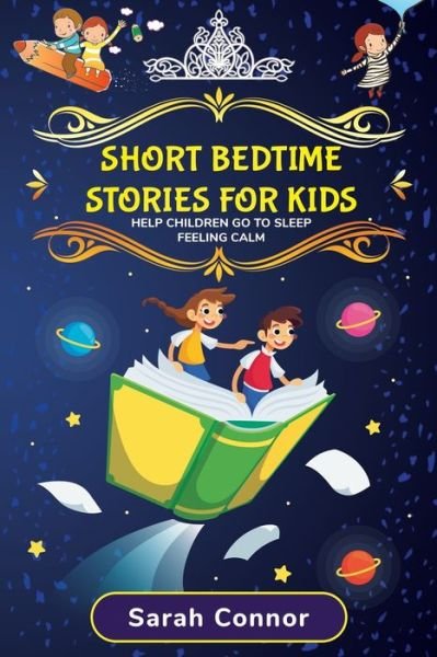 Cover for Sarah Connor · Short Bedtime Stories for Kids: How to Help Children Go to Sleep Feeling Calm - Short Bedtime Stories for Kids (Paperback Book) (2020)