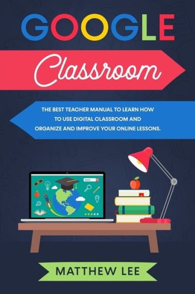 Cover for Matthew Lee · Google Classroom (Taschenbuch) (2020)