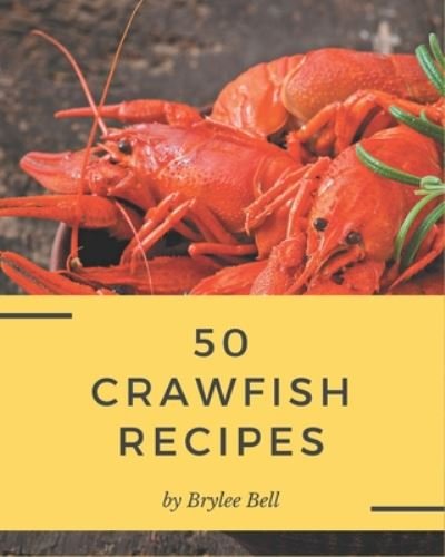 Cover for Brylee Bell · 50 Crawfish Recipes (Paperback Book) (2020)