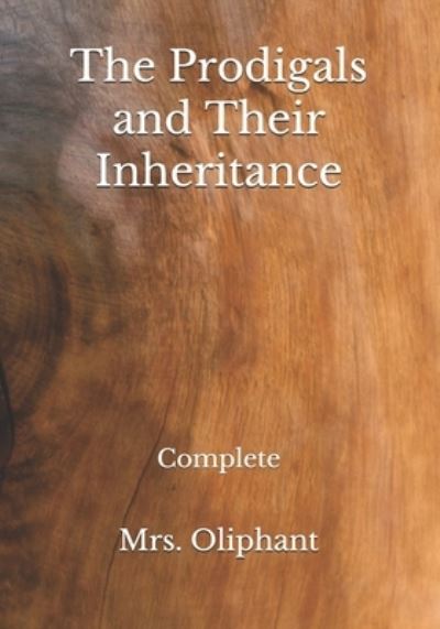 Cover for Mrs Oliphant · The Prodigals and Their Inheritance (Paperback Book) (2020)