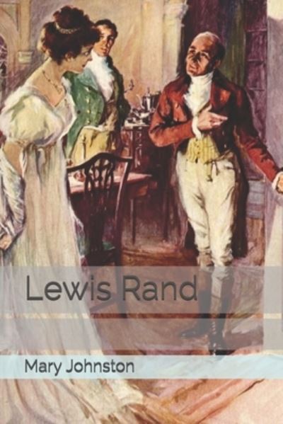 Lewis Rand - Mary Johnston - Books - INDEPENDENTLY PUBLISHED - 9798687905985 - January 28, 2021