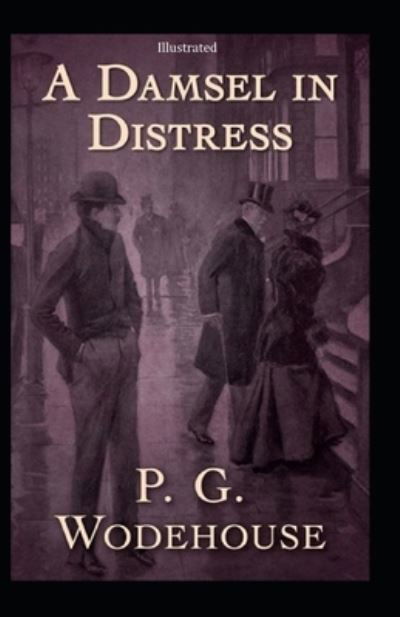 Cover for Pelham Grenville Wodehouse · A Damsel in Distress (Illustrated) (Paperback Book) (2020)