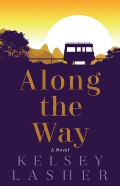 Cover for Kelsey Lasher · Along The Way (Paperback Book) (2021)