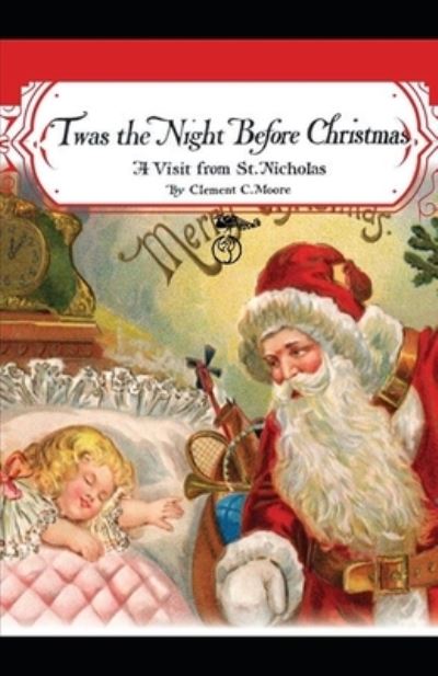 Twas the Night before Christmas (A Visit from St. Nicholas) - Clement Clarke Moore - Livres - Independently Published - 9798705827985 - 7 février 2021