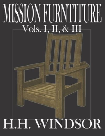 Cover for Worthwhile Press · Mission Furniture Volumes I, II, and III (Paperback Book) (2021)