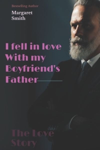 Cover for Margaret Smith · I fell in love With my Boyfriend's Father (Paperback Book) (2021)