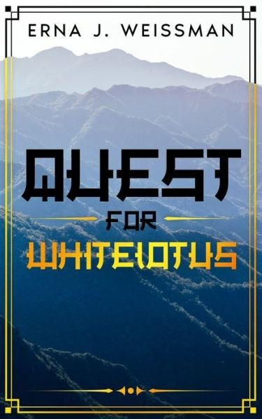 Cover for Erna J Weissman · Quest for Whitelotus (Taschenbuch) (2021)