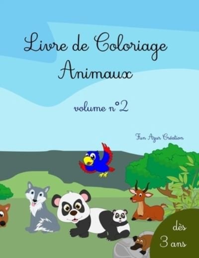 Cover for Azur Creation · Livre de Coloriage d'Animaux: Ideal pour les enfants a partir de 3 ans - les animaux de la ferme, de la mer, de la jungle, de campagne (Paperback Book) (2021)