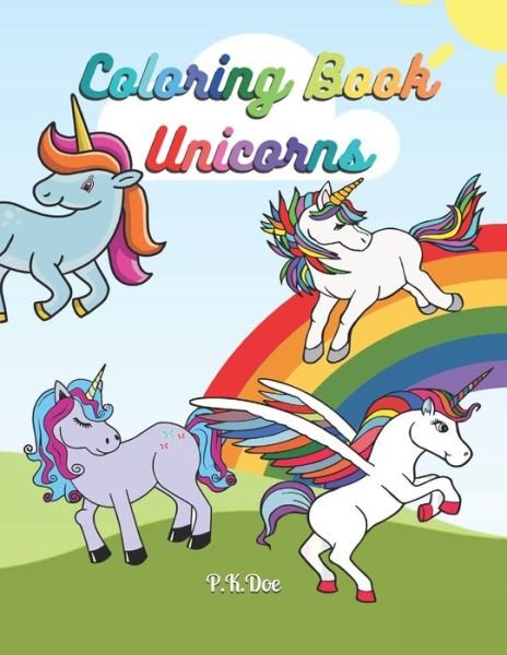 Cover for P K Doe · Coloring Book Unicorns (Taschenbuch) (2021)