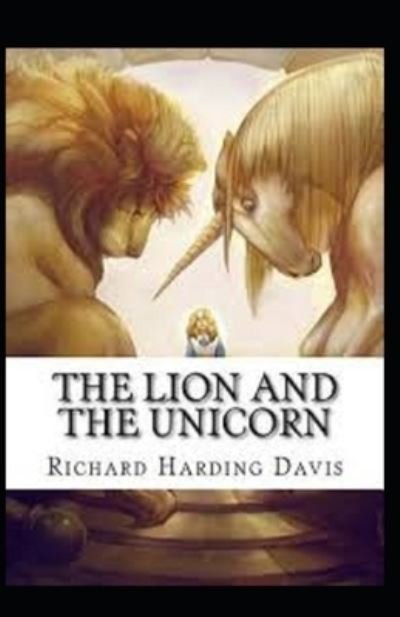 The Lion and the Unicorn - Richard Harding Davis - Böcker - Independently Published - 9798732007985 - 2 april 2021