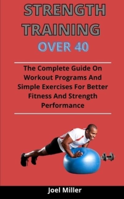 Cover for Joel Miller · Strength Training Over 40 (Paperback Book) (2021)