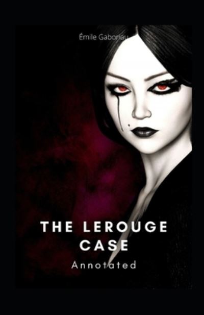 Cover for Emile Gaboriau · The Lerouge Case Annotated (Paperback Book) (2021)