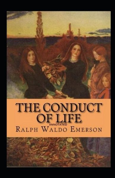 Cover for Ralph Waldo Emerson · The Conduct of Life Annotated (Pocketbok) (2021)