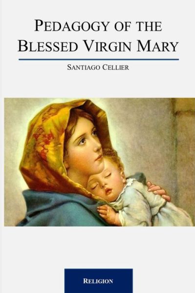 Cover for Santiago Cellier · Pedagogy of the Blessed Virgin Mary (Paperback Book) (2021)