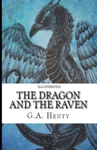 Cover for G a Henty · The Dragon and the Raven Illustrated (Pocketbok) (2021)