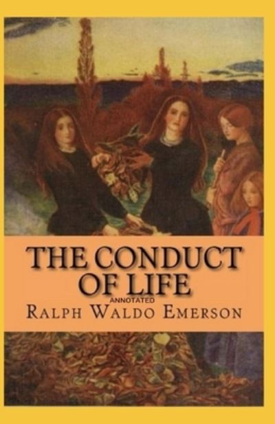 Cover for Ralph Waldo Emerson · The Conduct of Life Annotated (Taschenbuch) (2021)