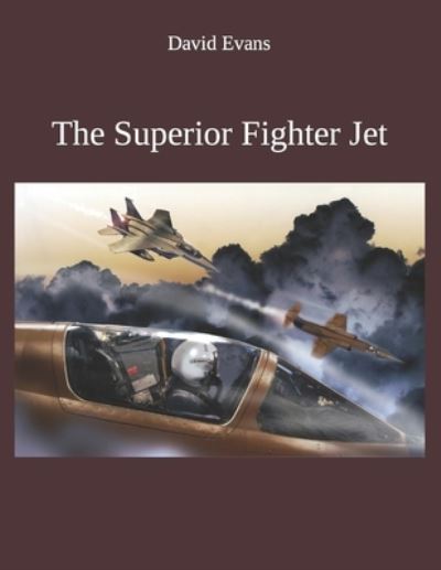 Cover for David G Evans · The Superior Fighter Jet (Paperback Book) (2021)