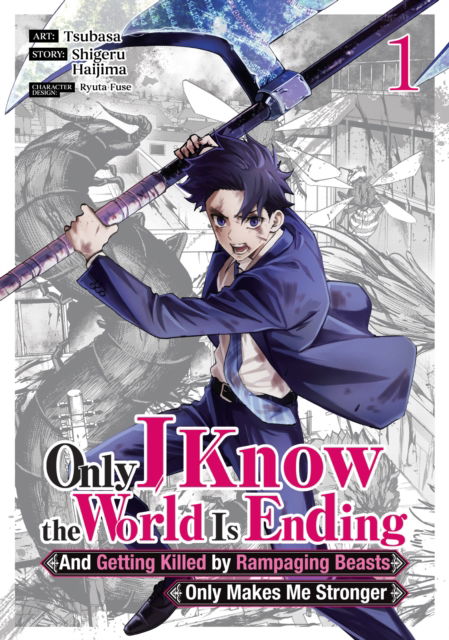 Cover for Shigeru Haijima · Only I Know the World Is Ending and Getting Killed by Rampaging Beasts Only Makes Me Stronger (Manga) Vol. 1 - Only I Know the World Is Ending and Getting Killed by Rampaging Beasts Only Makes Me Stronger (Manga) (Paperback Book) (2025)