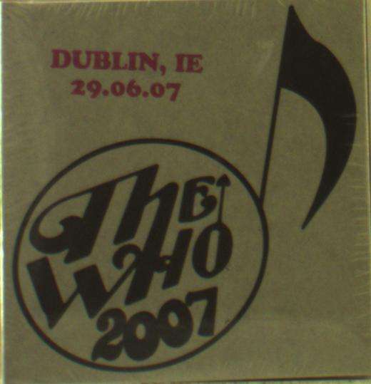 Live - June 29 07 -dublin Ie - The Who - Musik -  - 0095225110986 - 4. januar 2019