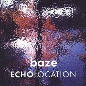 Cover for Baze · Echolocation (CD) (2006)