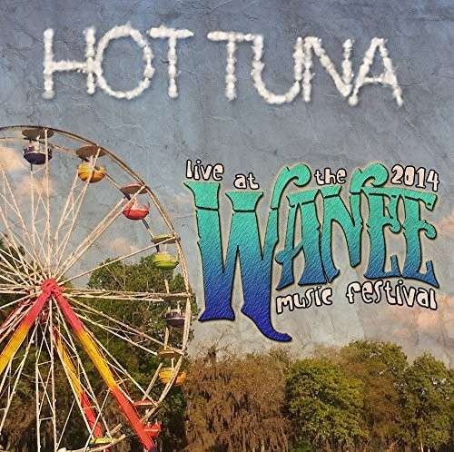 Cover for Hot Tuna · Live at Wanee 2014 (CD) (2014)