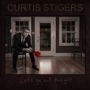 Let's Go out Tonight - Curtis Stigers - Musikk - JAZZ - 0888072330986 - 22. mars 2012