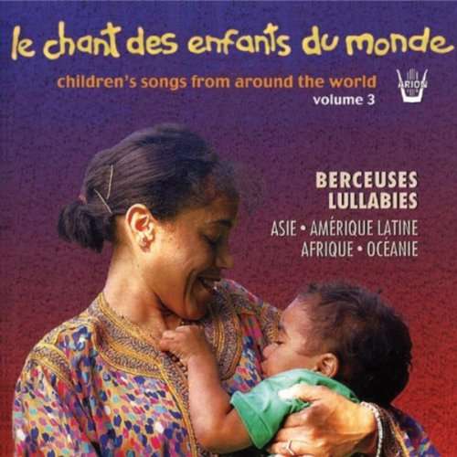 Cover for Lullabies · Vol. 3-le Chant Des Enfants Du Monde (CD) (2009)