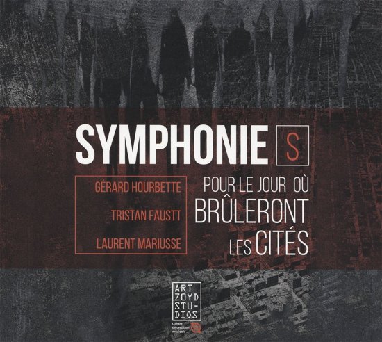 Symphonies (S) Pour Le Jour Ou Bruleront Les Cites - Art Zoyd - Music -  - 3760288801986 - 