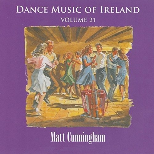 Dance Music of Ireland, Vol. 21 - Matt Cunningham - Musikk - AMV11 (IMPORT) - 4260296969986 - 2013