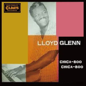 Chica-boo - Lloyd Glenn - Musiikki - CLINCK - 4582239486986 - torstai 19. helmikuuta 2015