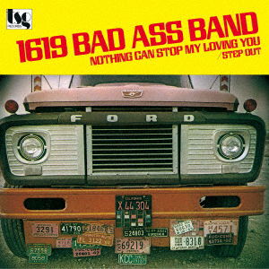 Cover for Sixteen Nineteen Bad Ass Band (1619) · Nothing Can Stop My Loving You / Step Out (7&quot;) [Japan Import edition] (2023)