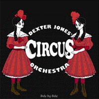 Side by Side - Dexter Jones Circus Orchestra - Musik - FUZZORAMA RECORDS - 7320470080986 - 21 maj 2007