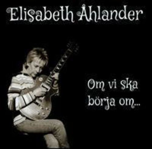 Cover for Elisabeth Ahlander · Om Vi Ska Borja Om (CD) (2014)