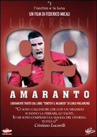 Cover for Documentario · 99 Amaranto (DVD) (2016)