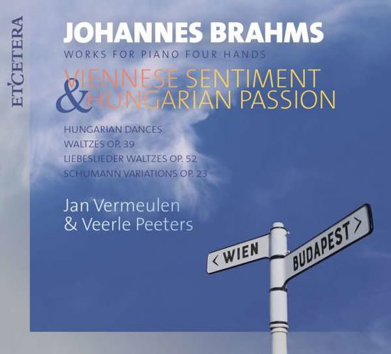 Brahms: Viennese Sentiment & Hunagrian Passion - Vermeulen, Jan / Veerle Peeters - Music - ETCETERA - 8711525116986 - April 2, 2021