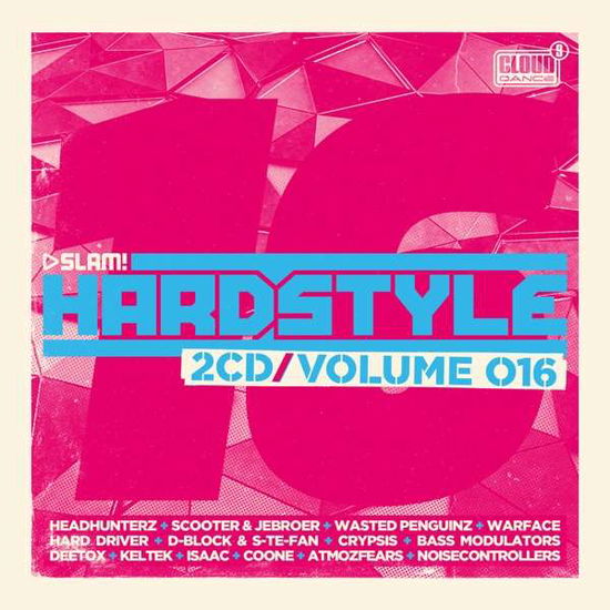 Slam! Hardstyle Volume 16 - V/A - Muzyka - CLOUD 9 - 8718521047986 - 19 października 2017