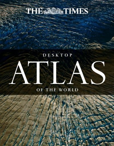 Cover for Times Atlases · The Times Desktop Atlas of the World (Gebundenes Buch) [4 Revised edition] (2015)