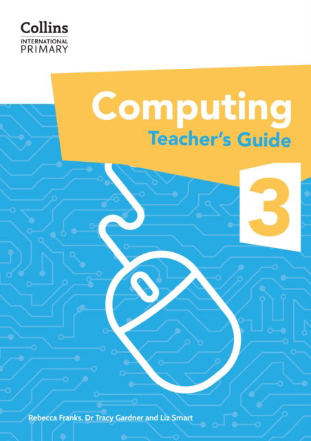 Cover for Dr Tracy Gardner · International Primary Computing Teacher’s Guide: Stage 3 - Collins International Primary Computing (Paperback Book) (2024)