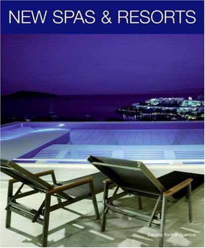 Cover for Daniela Santos Quartino · New Spas and Resorts (Inbunden Bok) [1st edition] (2007)