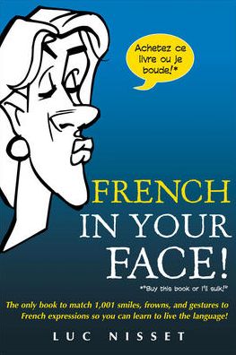 Cover for Luc Nisset · French In Your Face! (Paperback Book) [Ed edition] (2007)