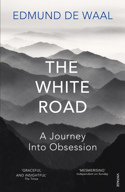 Cover for Edmund De Waal · The White Road: A Journey Into Obsession (Paperback Bog) (2016)