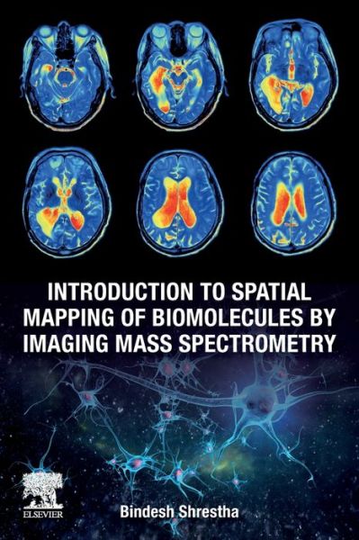 Cover for Shrestha, Bindesh (Senior Application Support Scientist, Waters Corporation, Beverly, MA, USA) · Introduction to Spatial Mapping of Biomolecules by Imaging Mass Spectrometry (Paperback Book) (2021)