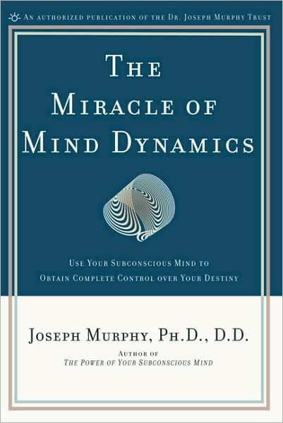 Cover for Murphy · Miracle of Mind Dynamics: Use Your Subconscious Mind to Obtain Complete Control Over Your Destiny (Pocketbok) (1972)