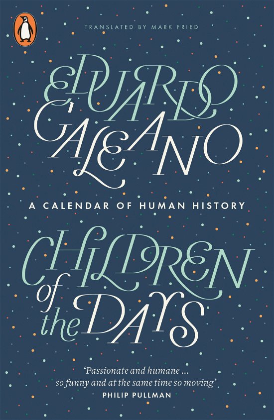 Children of the Days: A Calendar of Human History - Eduardo Galeano - Livros - Penguin Books Ltd - 9780141975986 - 25 de setembro de 2014