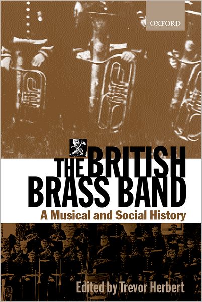 Cover for Trevor Herbert · The British Brass Band: A Musical and Social History (Hardcover Book) [2 Rev edition] (2000)