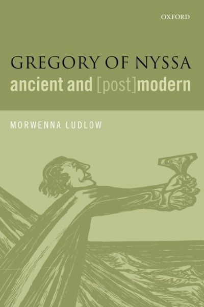 Cover for Ludlow, Morwenna (Lecturer in Patristics, University of Exeter) · Gregory of Nyssa, Ancient and (Post)modern (Paperback Book) (2013)