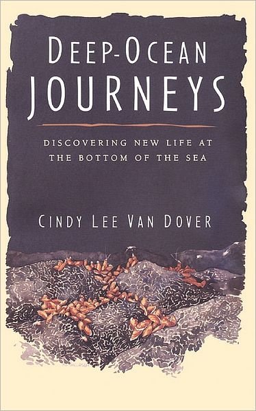Cover for Cindy Van Dover · Deep Ocean Journeys: Discovering New Life At The Bottom Of The Sea (Paperback Book) [First Paperback edition] (1997)