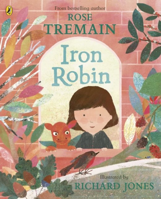 Cover for Rose Tremain · Iron Robin: A magical and soothing story for young readers (Paperback Book) (2024)